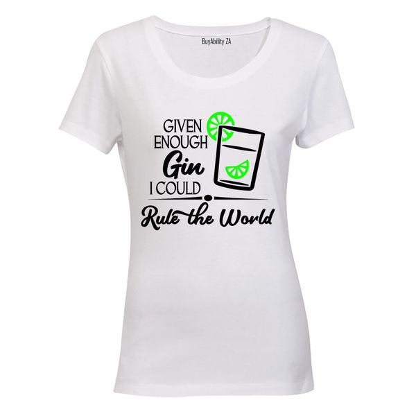 Given Enough Gin, I Could.. - Ladies - T-Shirt - White