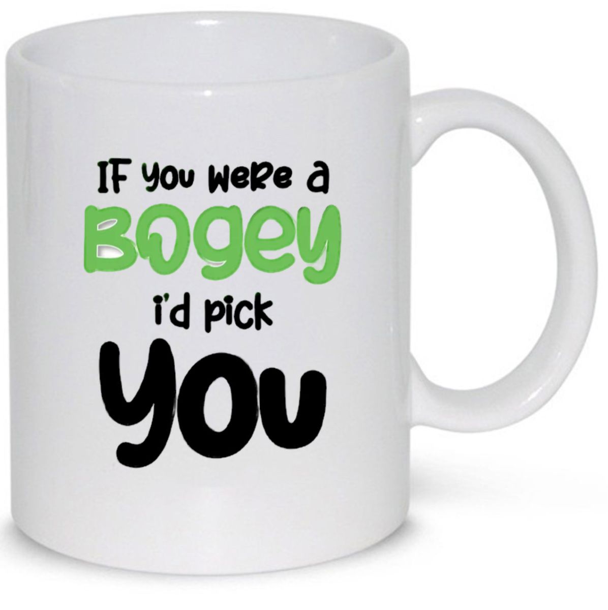 If you were a bogey i d pick you birthday christmas gift mug shop