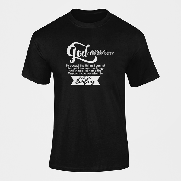 God Grant Me The Serenity Just Go Surfing T-Shirt
