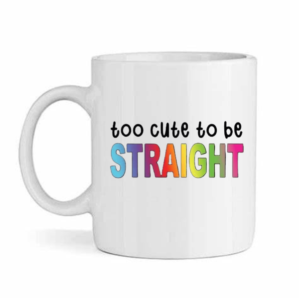 Cute to be Straight-Father's Day-Valentines-Birthday-Christmas Pack Mug