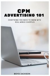 CPM Advertising 101: Everything you need to know with Real-world