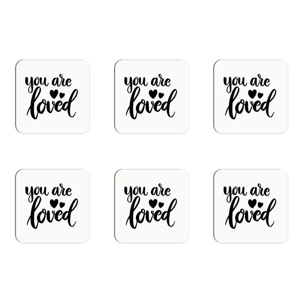 You are Loved Coasters - Set of 6