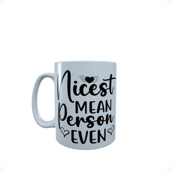 Nicest Mean Person - Coffee Mug