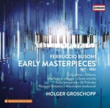 Ferruccio Busoni: Early Masterpieces 1877-1883 (CD / Box Set)