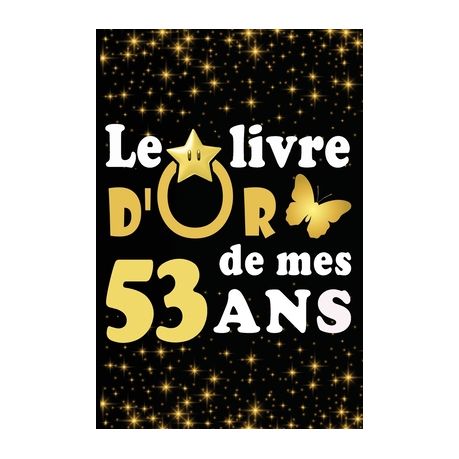 Le Livre D Or De Mes 53 Ans Cadeau Pour Femme Cadeau Pour Homme Cadeau Pour Ami Cadeau Pour Amie Cadeau Anniversaire 53 Ans Cadeau Anniversair Buy Online In South Africa Takealot Com