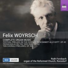 Felix Woyrsch: Complete Organ Music (CD / Album)
