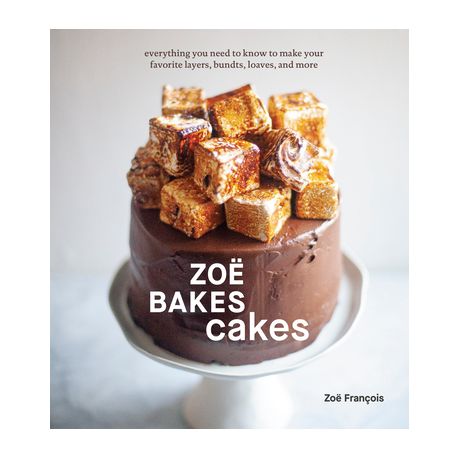 Zo? Bakes Cakes: Everything You Need to Know to Make Your Favorite Layers, Bundts, Loaves, and More [a Cookbook] Image