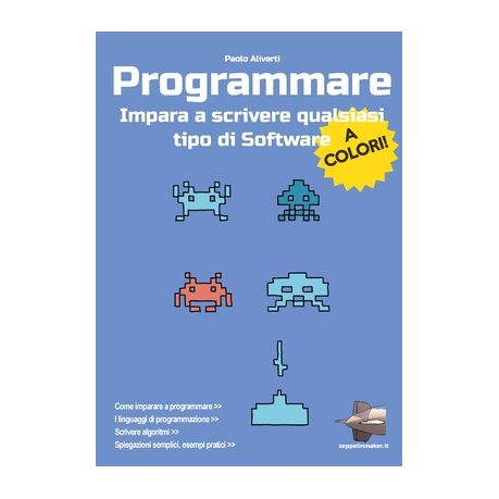 Programmare: Impara a scrivere qualsiasi tipo di software - Edizione a  colori, Shop Today. Get it Tomorrow!