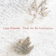 Larry Polansky: These Are the Generations (CD / Album)