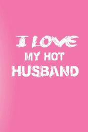 I Love My Hot Husband: Love Your Husband/Love Yourself | Buy Online in ...