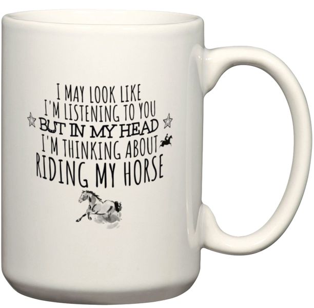 In My Head I'm Thinking About Riding My Horse Gift Coffee Mug