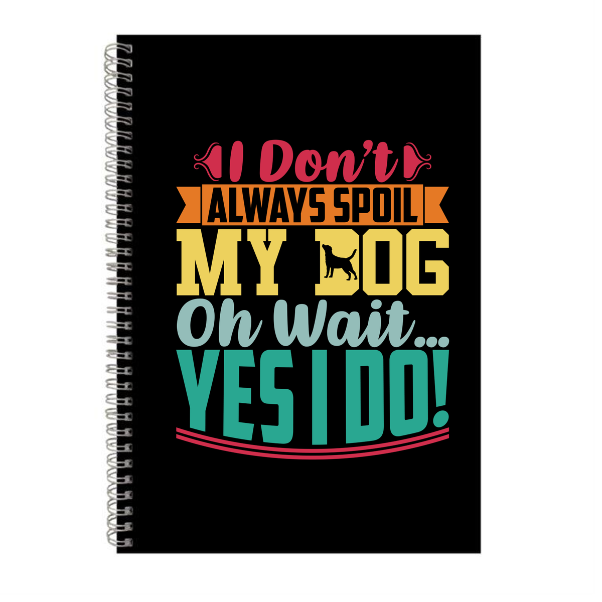 Spoiling Dogs Dog A4 Book for Dog Lovers Funny Graphic Birthday