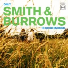 Only Smith &amp; Burrows Is Good Enough (CD / Album)
