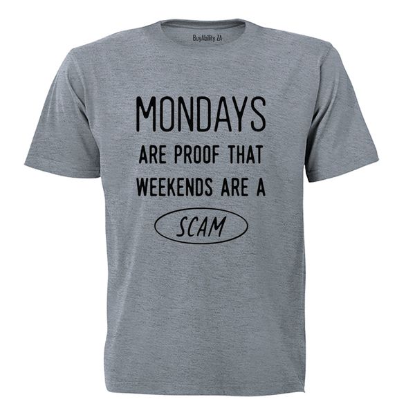 Mondays Are Proof - Adults - T-Shirt