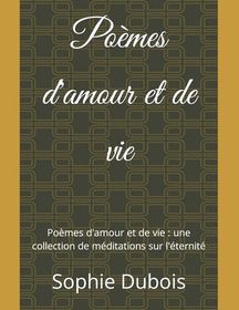 Po Mes D Amour Et De Vie Po Mes D Amour Et De Vie Une Collection De M Ditations Sur L Ternit