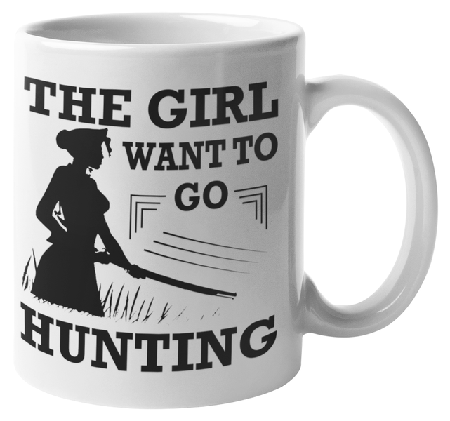 The Girl Want to Go Hunting Coffee Mug