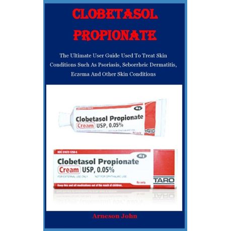 Clobetasol Propionate: The Ultimate User Guide Used To Treat Skin Conditions Such As Psoriasis, Seborrheic Dermatitis, Eczema And Other Skin Image