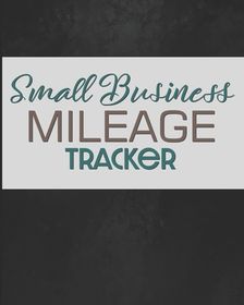 Small Business Mileage Tracker: Record Locations, Reasons for Travel