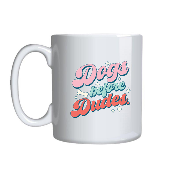 Dogs Before Dudes Mugs for Dog Lovers Funny Graphic Birthday Present