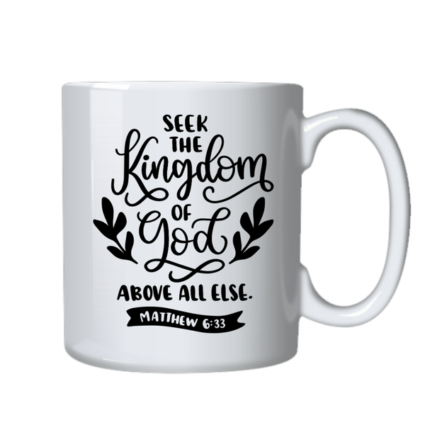 Seek The Kingdom of God Christian Theme Birthday Christmas Gift Cup Mug 402