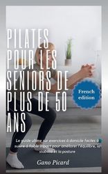 Pilates Pour Les Seniors De Plus De 50 Ans: Le Guide Ultime Sur ...