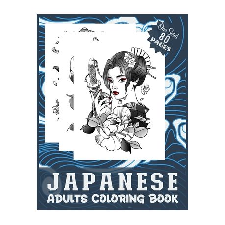 Download Japanese Adults Coloring Book A Gorgeous Japanese Coloring Book For Adults And Teens One Sided 80 Pages Book Large Size 8 5 X11 Buy Online In South Africa Takealot Com