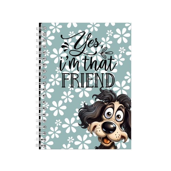 That Friend A5 Notebook Pad for Dog Lovers Funny Graphic Present 005