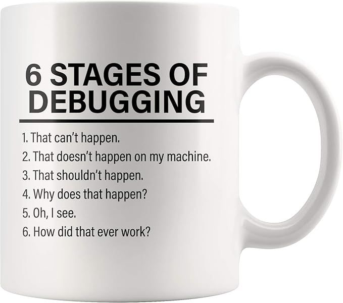Stages of debugging-Father's day-Mother's day-Valentines-Christmas Mug