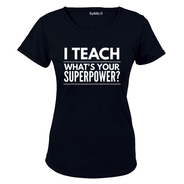 I TEACH - Superpower - Ladies - T-Shirt