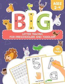 BIG Letter Tracing for Preschoolers and Toddlers Ages 2-4: Alphabet ...