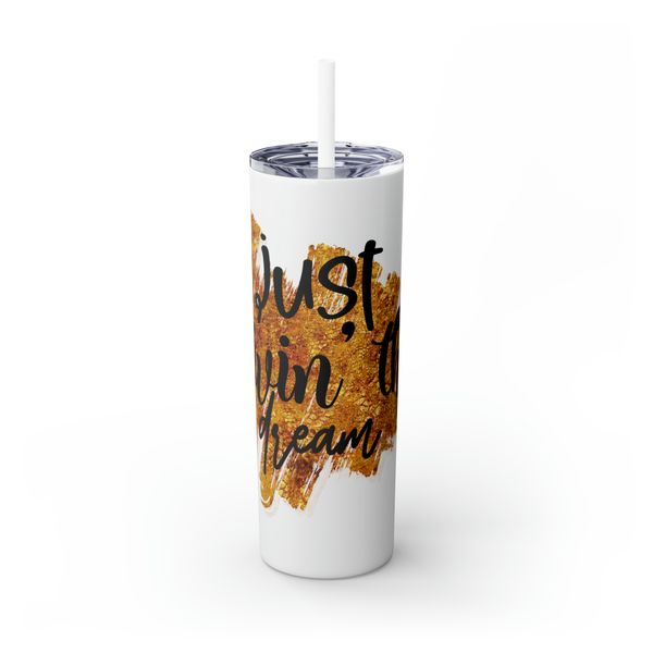 Just livin the Dream 600ml Tumbler