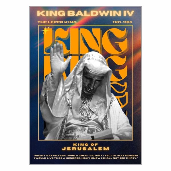 King Baldwin IV Poster - A1