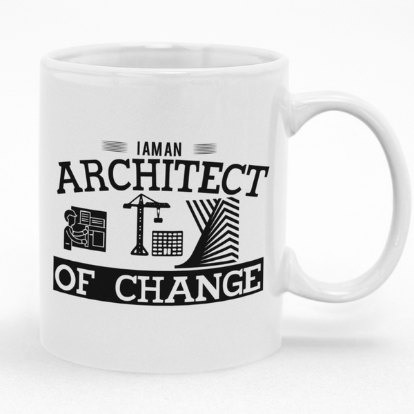 I Am An Architect Of Change Mug