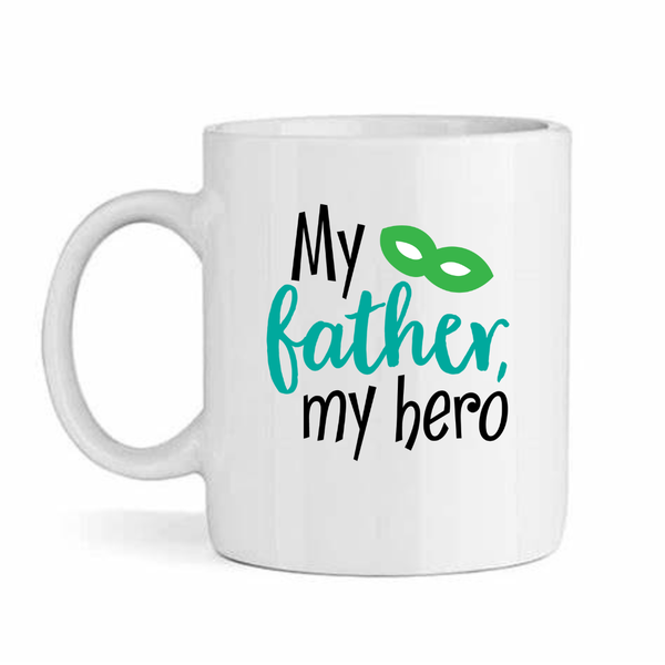 My father my hero v9- Father's day - Christmas - Valentines Mug
