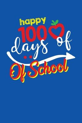 Happy 100 Days Of School: 120 Dot Grid Pages I Softcover I Work Book I Diary I Travel Diary I Notebook