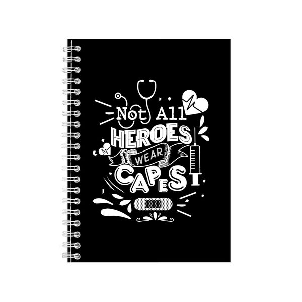 Not All Heroes Wear Capes Notebook Nurse Gift Idea A4 Notepad 147