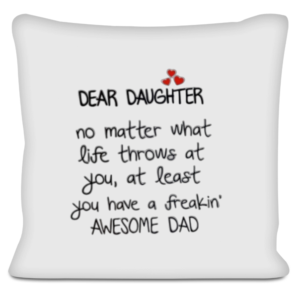 Dear Daughter You Have An Awesome Dad Gift Scatter Cushion