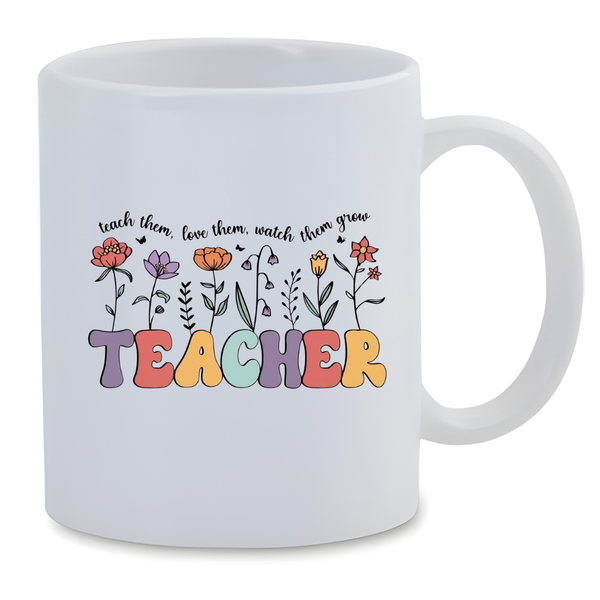 White Ceramic Mug 350ml - Teach Them Love Them Watch Them Grow