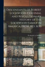 Descendants Of Robert Lockwood. Colonial And Revolutionary History Of ...