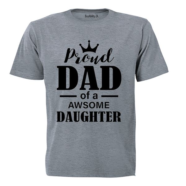Proud Dad - Awesome Daughter - Adults - T-Shirt