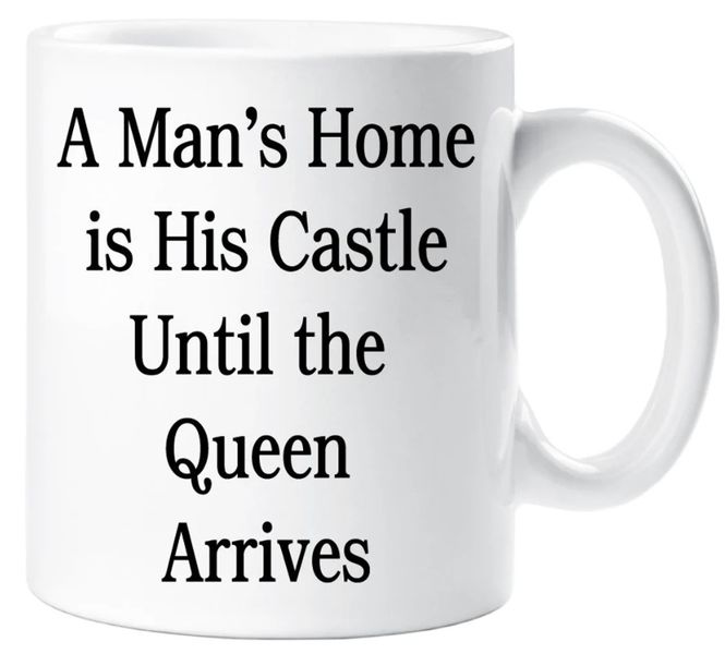 A Man's Home Is His Castle Mother's Day Father's Day Gift Coffee Mug