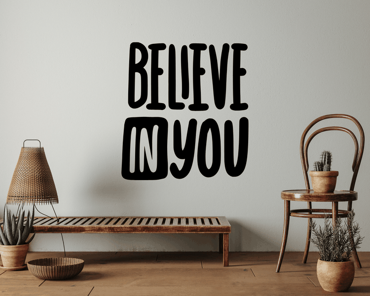 Believe in You - Motivational Wall Decal Sticker - Vinyl Home Decor
