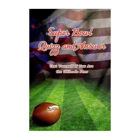 Super Bowl Ultimate Trivia: How Much Do You Know About The Super Bowl:  Trivia Quiz Game Book