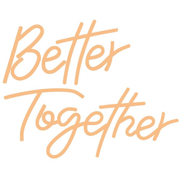 Better Together Neon Sign Warm White Led Neon Light Sign