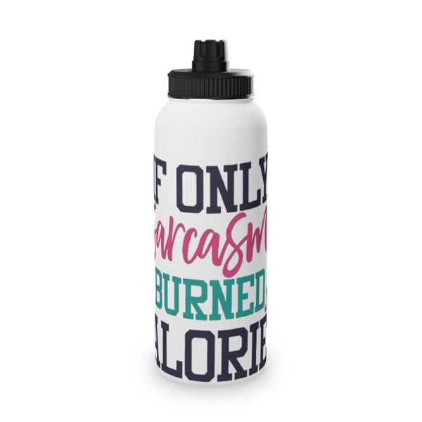 If Sarcasm Burned Calories Water Bottle 850ml