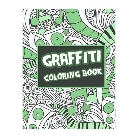 Download Graffiti Coloring Book Street Art Colouring Pages Stress Relief And Relaxation For Teenagers Adults Buy Online In South Africa Takealot Com