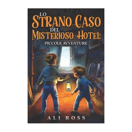 Lo Strano Caso del Misterioso Hotel: Piccole Avventure: Libri per bambini :  Ross, Ali: : Libri