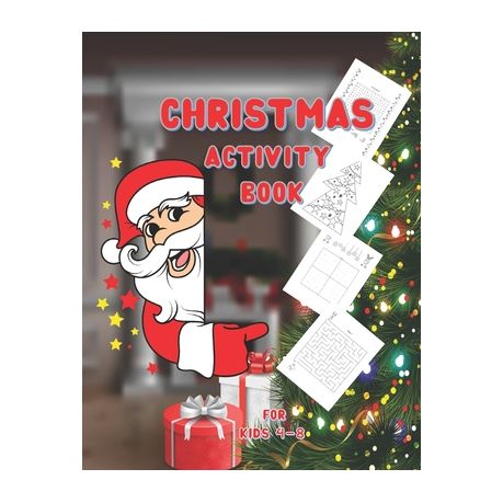 christmas activity book for kids ages 4-8: A Creative Holiday