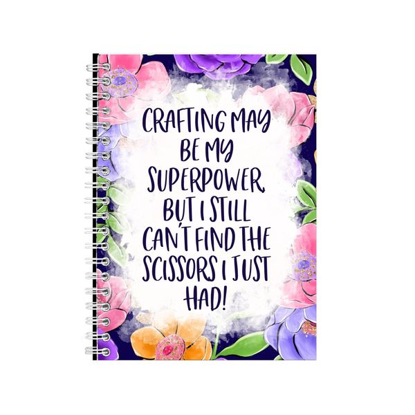 Crafting May Be My Superpower Notebook Crafting Gift Idea A4 Notepad Pad 85