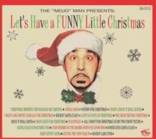 The 'Mojo' Man Presents: Let's Have a Funny Little Christmas (CD / Album)